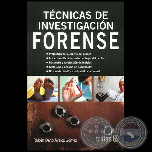 TÉCNICAS DE INVESTIGACIÓN FORENSE - Autor: RUBÉN DARÍO ÁVALOS GÓMEZ - Año 2015